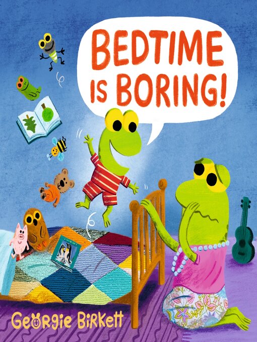 Title details for Bedtime Is Boring! by Georgie Birkett - Wait list